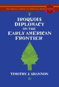 Cover image: Iroquois Diplomacy on the Early American Frontier 9780670018970