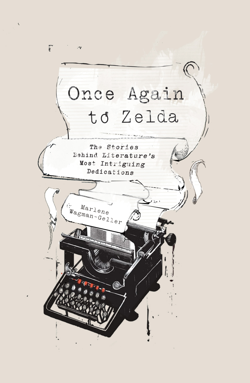 Once Again to Zelda The Stories Behind Literature’s Most Intriguing Dedications