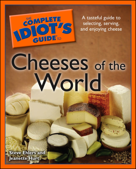 The Complete Idiot's Guide to Cheeses of the World: A Tasteful Guide to Selecting, Serving, and Enjoying Cheese - FULL INSTANT DOWNLOAD | PDF DOCX EPUB