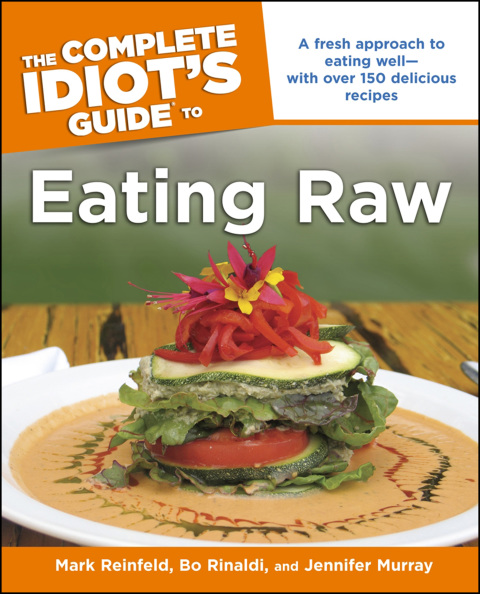 The Complete Idiot's Guide to Eating Raw: A Fresh Approach to Eating Well—with Over 150 Delicious Recipes - FULL INSTANT DOWNLOAD | PDF DOCX EPUB