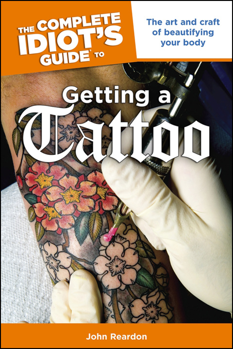 The Complete Idiot's Guide to Getting a Tattoo : The Art and Craft of Beautifying Your Body - FULL INSTANT DOWNLOAD | PDF DOCX EPUB