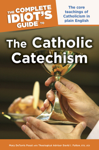 Cover image: The Complete Idiot's Guide to the Catholic Catechism 9781592577071