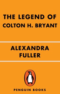Cover image: The Legend of Colton H. Bryant 9781594201837