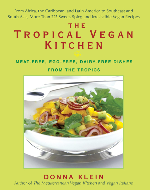 The Tropical Vegan Kitchen: Meat-Free, Egg-Free, Dairy-Free Dishes from the Tropics: A Cookbook - FULL INSTANT DOWNLOAD | PDF DOCX EPUB