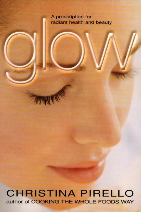 Glow: A Prescription for Radiant Health and Beauty - FULL INSTANT DOWNLOAD | PDF DOCX EPUB