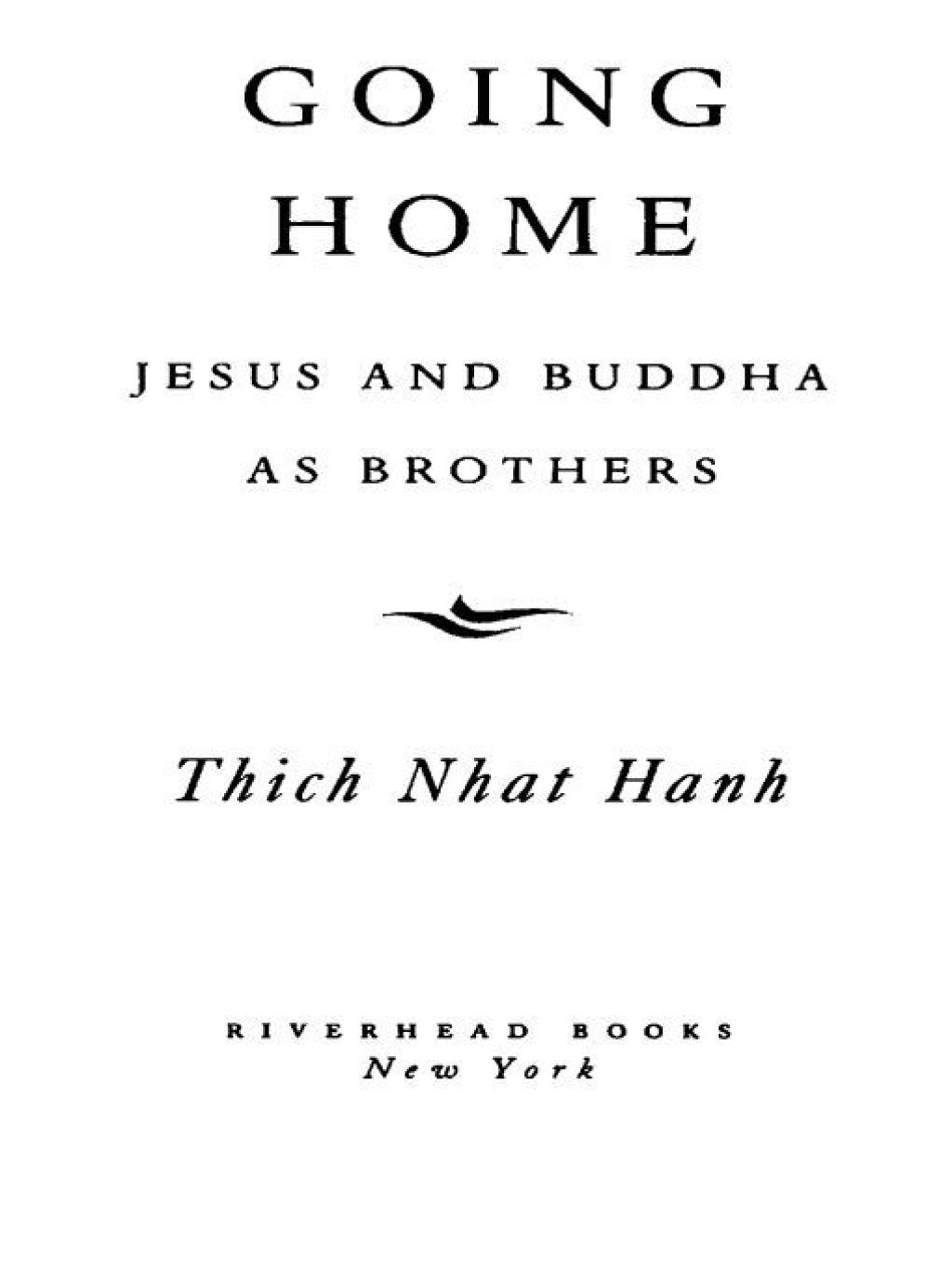 Going Home Jesus and Buddha as Brothers
