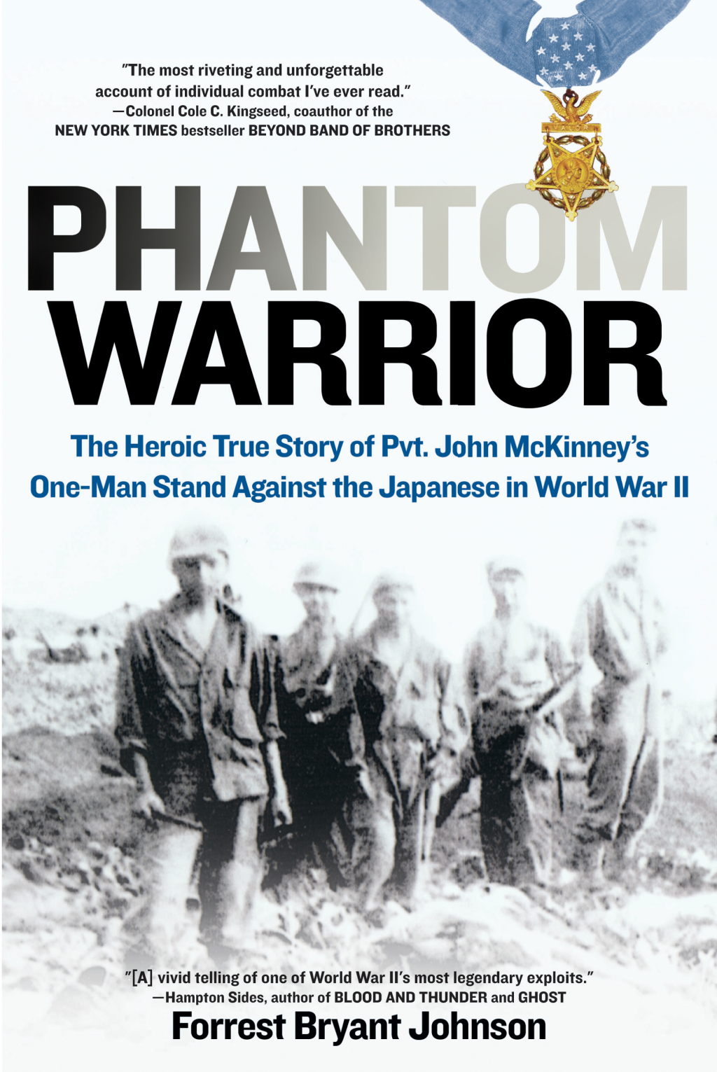 Phantom Warrior The Heroic True Story of Private John McKinney’s One-Man Stand Against theJapanese in World War II