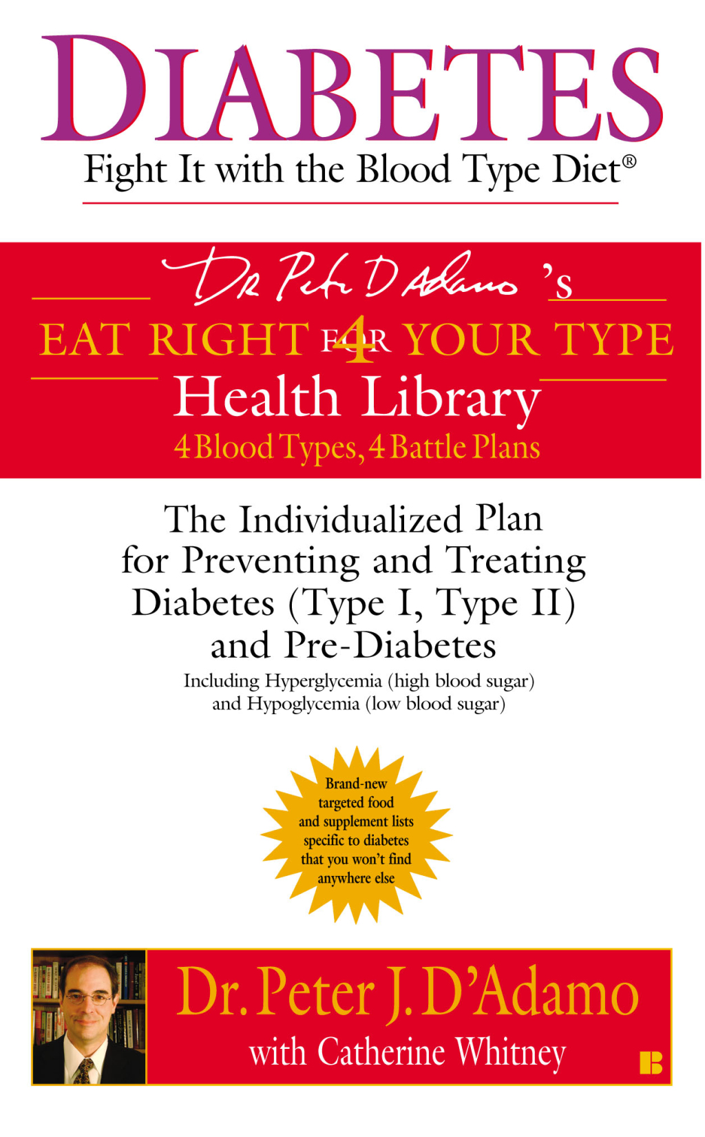 Diabetes: Fight It with the Blood Type Diet The Individualized Plan for Preventing and Treating Diabetes (Type I, Type II) and Pre-Diabetes