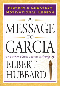 Cover image: A Message to Garcia 9781585426911