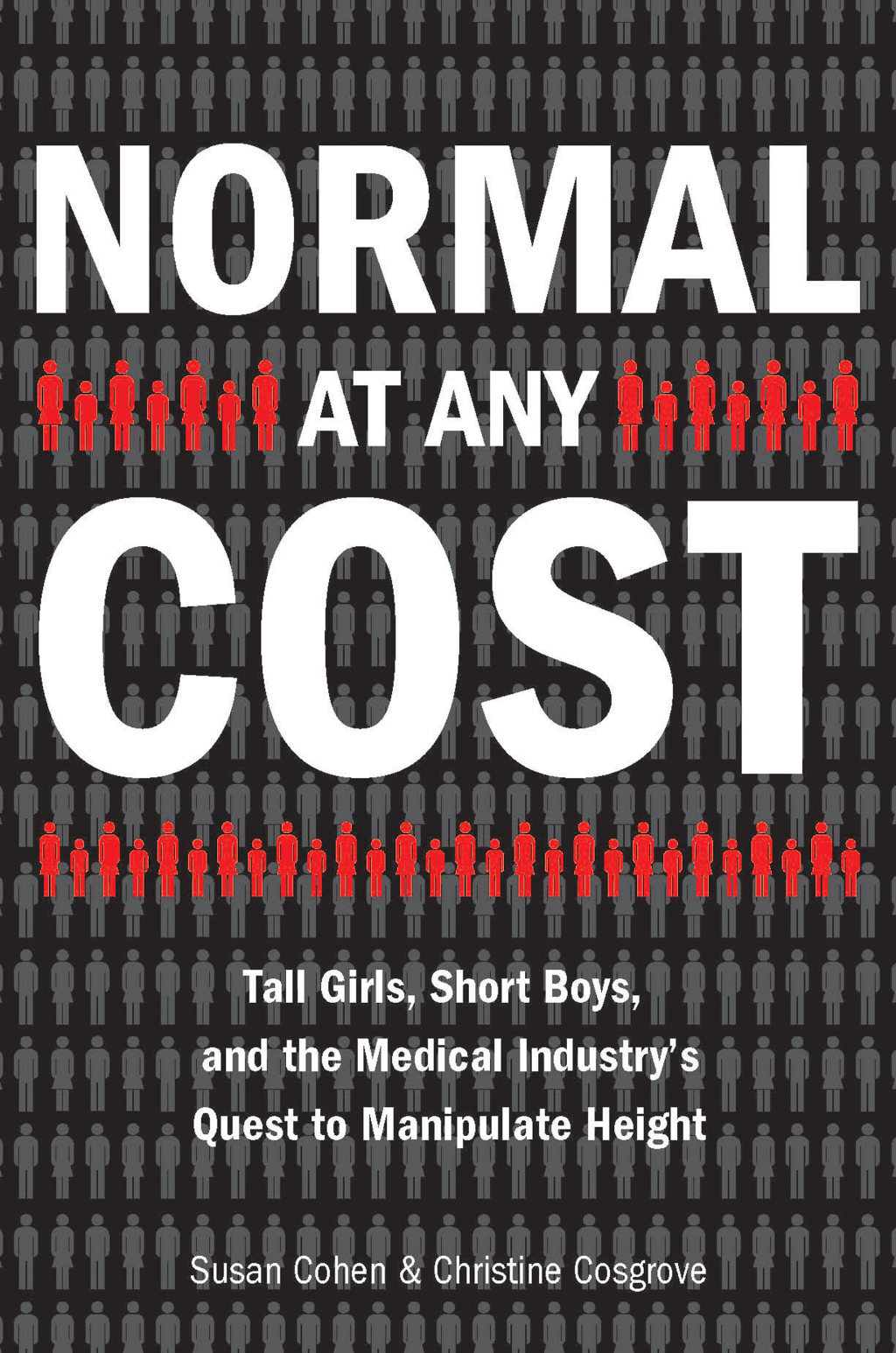 Normal at Any Cost Tall Girls, Short Boys, and the Medical Industry’s Quest toManipulate Height