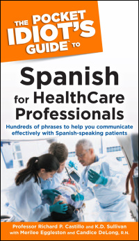 Cover image: The Pocket Idiot's Guide to Spanish For Health Care Professionals 9781592572700