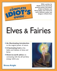 Cover image: The Complete Idiot's Guide to Elves And Fairies 9781592573240