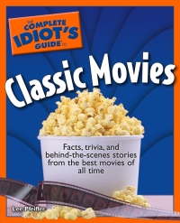 Cover image: The Complete Idiot's Guide to Classic Movies 9781592575572