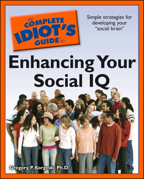 The Complete Idiot's Guide to Enhancing Your Social IQ : Simple Strategies for Developing Your “Social Brain” - FULL INSTANT DOWNLOAD | PDF DOCX EPUB
