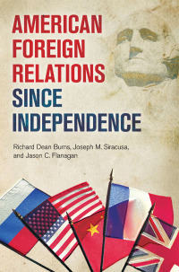 صورة الغلاف: American Foreign Relations since Independence 1st edition 9781440800511