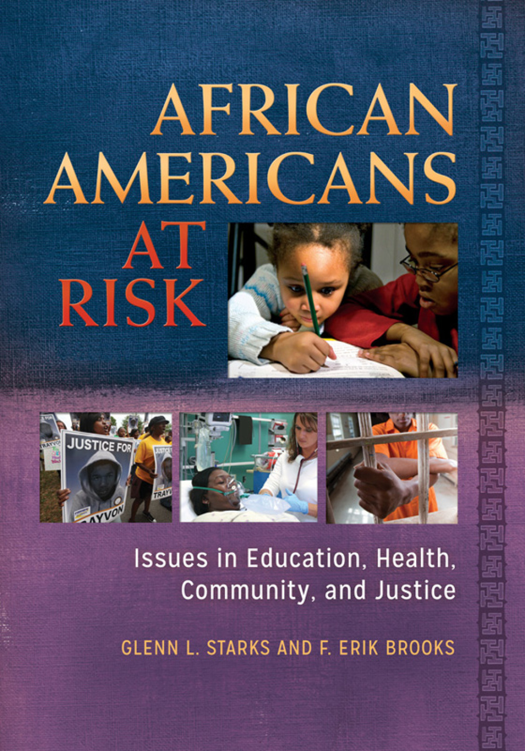 African Americans at Risk: Issues in Education, Health, Community, and Justice [2 volumes]