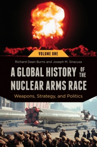 Imagen de portada: A Global History of the Nuclear Arms Race: Weapons, Strategy, and Politics [2 volumes] 9781440800948