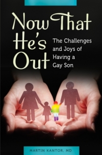 Cover image: Now That He's Out: The Challenges and Joys of Having a Gay Son 9781440802614