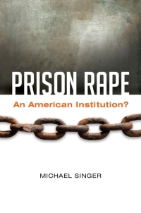 Cover image: Prison Rape: An American Institution? 9781440802713