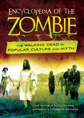 Cover image: Encyclopedia of the Zombie: The Walking Dead in Popular Culture and Myth 9781440803888