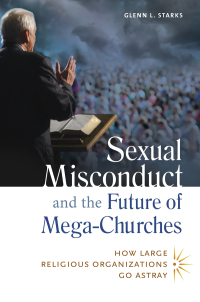 表紙画像: Sexual Misconduct and the Future of Mega-Churches 1st edition 9781440803918