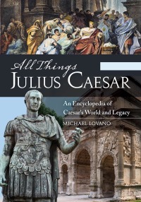 Cover image: All Things Julius Caesar [2 volumes] 1st edition 9781440804205