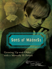 Omslagafbeelding: Sons of Madness: Growing Up and Older with a Mentally Ill Parent 9781440804281