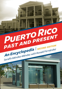 Titelbild: Puerto Rico Past and Present: An Encyclopedia 2nd edition 9781440828317