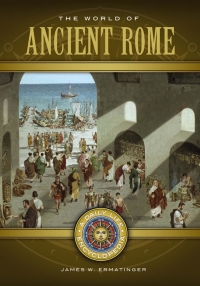 Omslagafbeelding: The World of Ancient Rome: A Daily Life Encyclopedia [2 volumes] 9781440829079