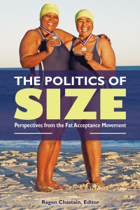 Imagen de portada: The Politics of Size: Perspectives from the Fat Acceptance Movement [2 volumes] 9781440829499