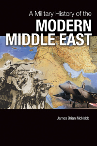 Titelbild: A Military History of the Modern Middle East 1st edition 9781440829635
