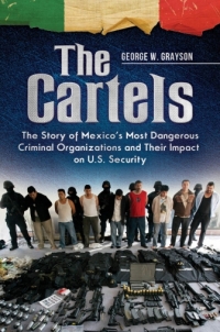 Omslagafbeelding: The Cartels: The Story of Mexico's Most Dangerous Criminal Organizations and their Impact on U.S. Security 9781440829864