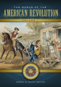 Omslagafbeelding: The World of the American Revolution: A Daily Life Encyclopedia [2 volumes] 9781440830273