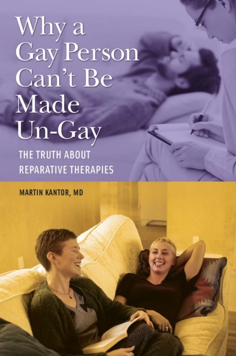 Why a Gay Person Can't Be Made Un-Gay: The Truth About Reparative Therapies, 1st Edition - FULL INSTANT DOWNLOAD | PDF DOCX EPUB