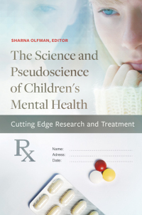 Cover image: The Science and Pseudoscience of Children's Mental Health: Cutting Edge Research and Treatment 9781440830839