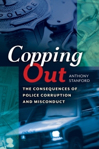 Imagen de portada: Copping Out: The Consequences of Police Corruption and Misconduct 9781440830891
