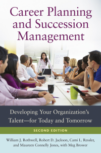 Cover image: Career Planning and Succession Management: Developing Your Organization's Talent—for Today and Tomorrow 2nd edition 9781440831669