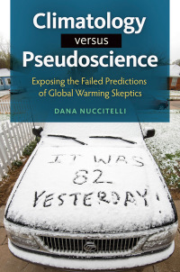 Imagen de portada: Climatology Versus Pseudoscience: Exposing the Failed Predictions of Global Warming Skeptics 9781440832017