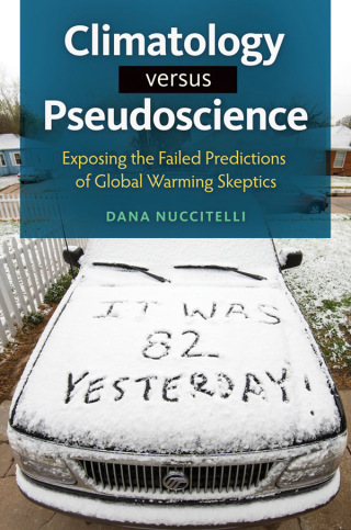 Cover image: Climatology Versus Pseudoscience: Exposing the Failed Predictions of Global Warming Skeptics 9781440832017