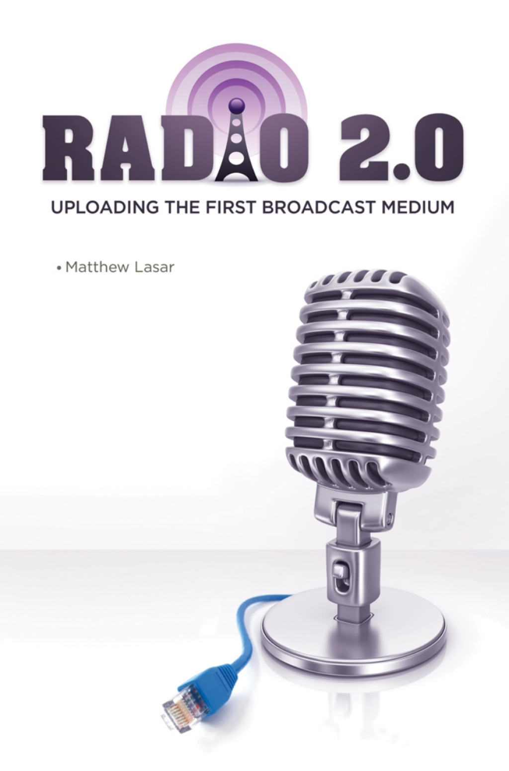 Radio 2.0 Uploading the First Broadcast Medium 1st Edition