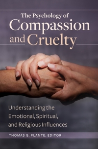 Omslagafbeelding: The Psychology of Compassion and Cruelty: Understanding the Emotional, Spiritual, and Religious Influences 9781440832697