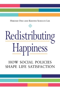 Cover image: Redistributing Happiness: How Social Policies Shape Life Satisfaction 9781440832970