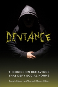 Omslagafbeelding: Deviance: Theories on Behaviors That Defy Social Norms 9781440833236