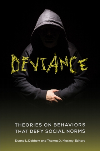 Cover image: Deviance: Theories on Behaviors That Defy Social Norms 9781440833236
