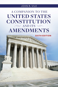 Cover image: A Companion to the United States Constitution and Its Amendments 6th edition 9781440833274