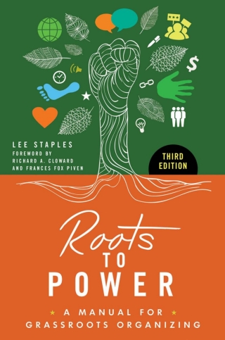 Cover image: Roots to Power: A Manual for Grassroots Organizing 3rd edition 9781440833656