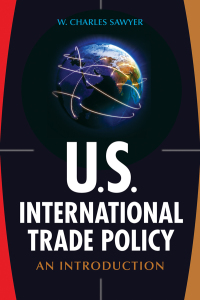 Cover image: U.S. International Trade Policy 1st edition 9781440833670