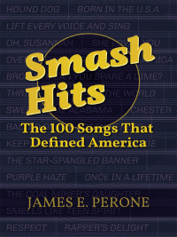 Omslagafbeelding: Smash Hits: The 100 Songs That Defined America 9781440834684