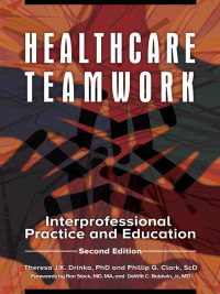 Omslagafbeelding: Healthcare Teamwork: Interprofessional Practice and Education 2nd edition 9781440835094