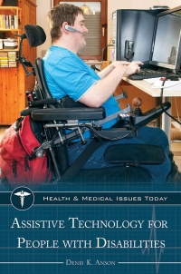 Omslagafbeelding: Assistive Technology for People with Disabilities 1st edition 9781440835117